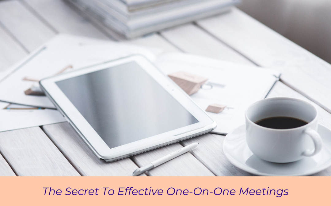 The Secret To Effective One-On-One Meetings