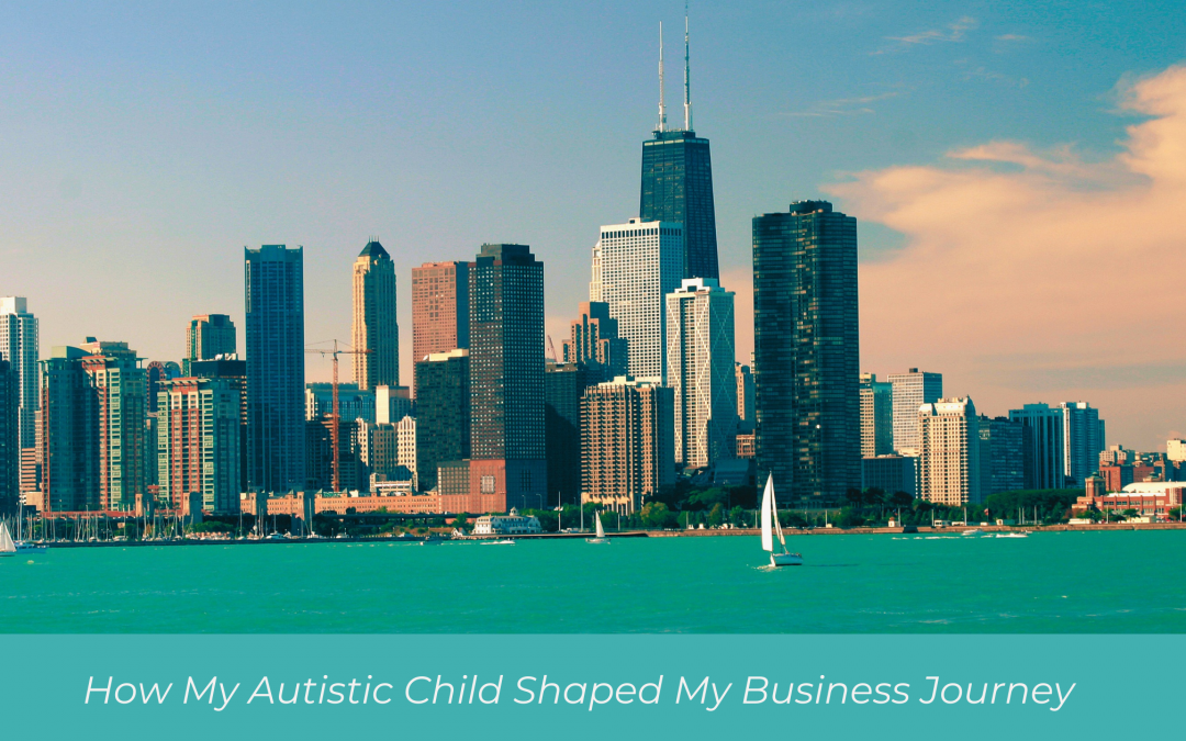 How My Autistic Child Shaped My Business Journey