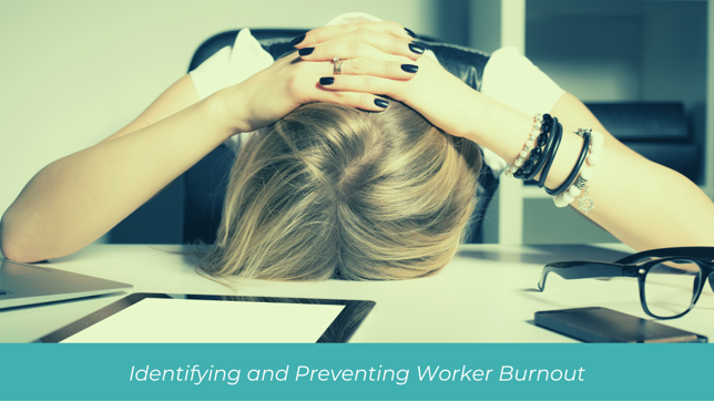 Identifying and Preventing Worker Burnout