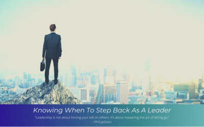 Knowing When To Step Back As A Leader